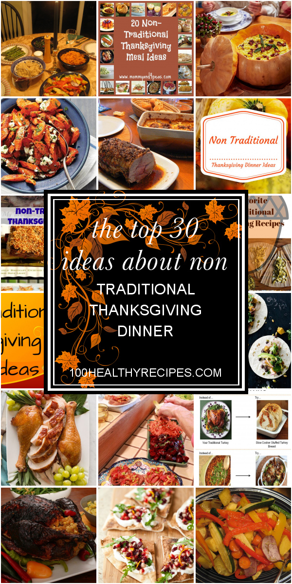 The Top 30 Ideas About Non Traditional Thanksgiving Dinner Best Diet ...